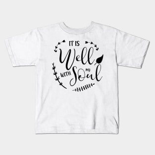 It is well with my soul Christian Bible Verse Typography Kids T-Shirt